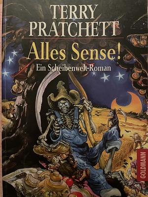 Alles Sense!: ein Roman von der bizarren Scheibenwelt by Terry Pratchett