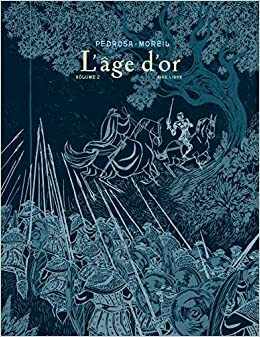 L'Âge d'or, Tome 2 by Cyril Pedrosa, Roxane Moreil