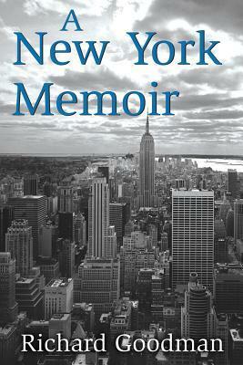 A New York Memoir by Richard Goodman