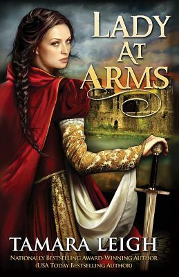 Lady At Arms: A Medieval Romance by Tamara Leigh