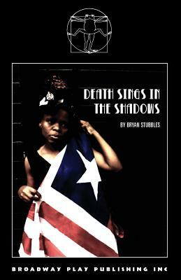 Death Sings in the Shadows by Bryan Stubbles