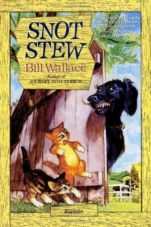 Snot Stew by Lisa McCue, Bill Wallace