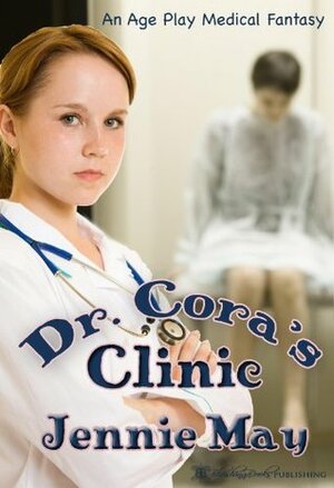 Dr. Cora's Clinic by Jennie May
