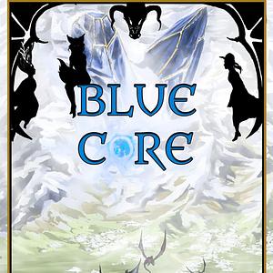 Blue Core: Book Three by Inadvisably Compelled