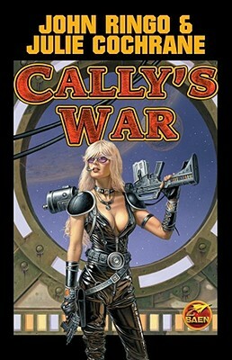 Cally's War by Julie Cochrane, John Ringo