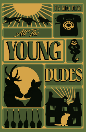 All The Young Dudes: Volume 3 - 'Till The End by MsKingBean89