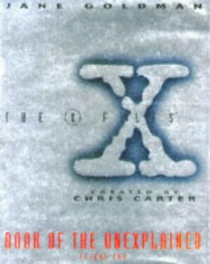 The X-Files: Book of the Unexplained, Volume II by Jane Goldman