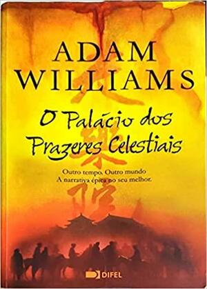O Palácio dos Prazeres Celestiais by Adam Williams