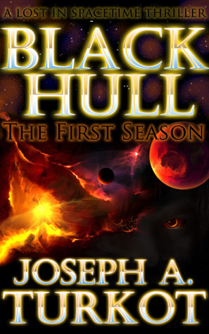 Black Hull: The First Season by Joseph A. Turkot