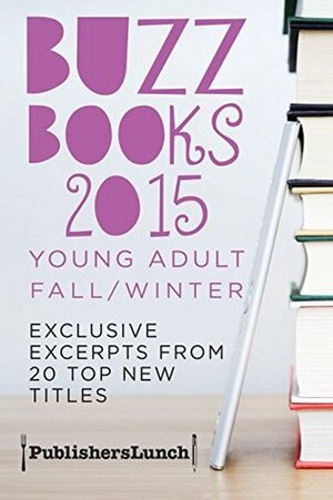 Buzz Books 2015: Young Adult Fall/Winter by Publishers Lunch