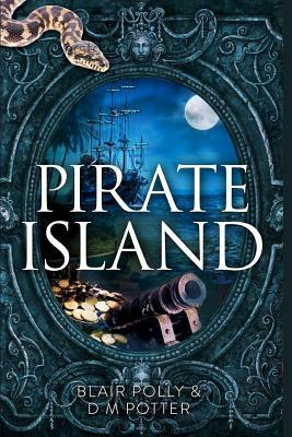Pirate Island by DM Potter, Blair Polly