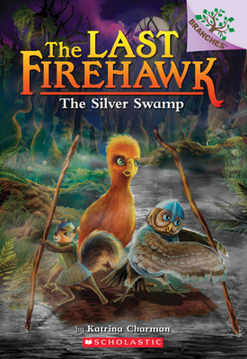 The Silver Swamp: A Branches Book by Katrina Charman