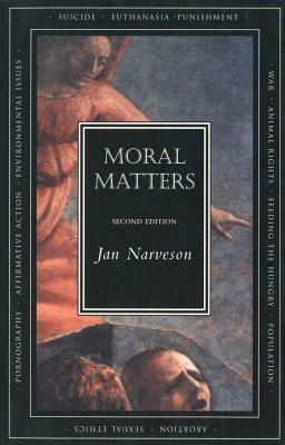 Moral Matters - Second Edition by Jan Narveson