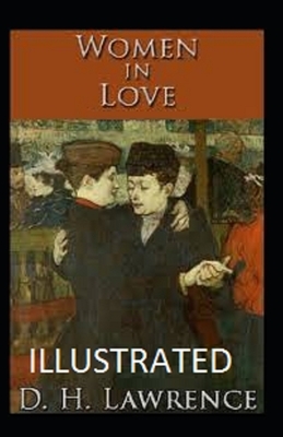 Women in Love Illustrated by D.H. Lawrence