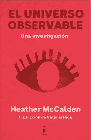 The Observable Universe: An Investigation by Heather McCalden