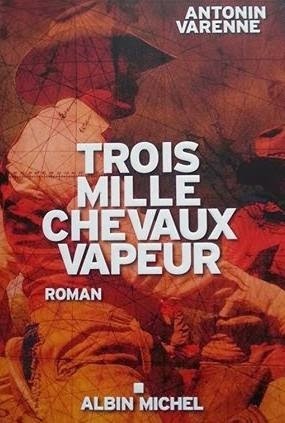 Trois mille chevaux vapeur by Antonin Varenne