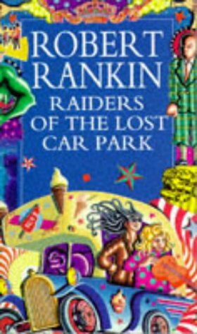 Raiders of the Lost Carpark by Robert Rankin