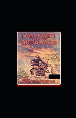 Tom Swift and His Motor-Cycle illustrated by Victor Appleton