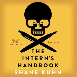 The Intern's Handbook by Shane Kuhn