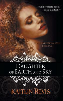 Daughter of Earth and Sky by Kaitlin Bevis