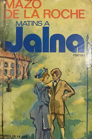 Matins à Jalna by Mazo de la Roche