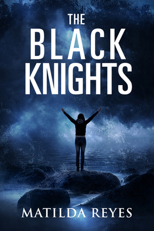 The Black Knights by Matilda Reyes