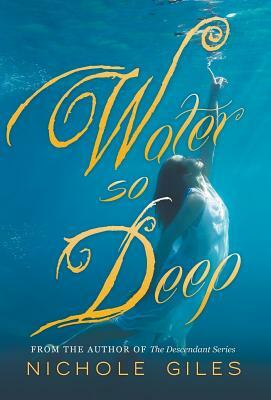 Water So Deep by Nichole Giles