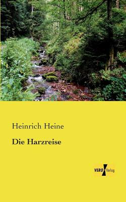 Die Harzreise by Heinrich Heine