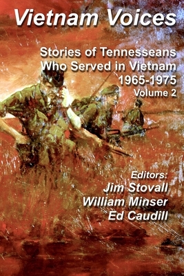 Vietnam Voices: Stories of Tennesseans Who Served in Vietnam, 1965-1975 by Jim Stovall