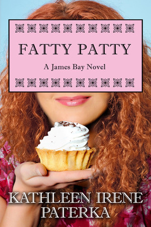 Fatty Patty by Kathleen Irene Paterka