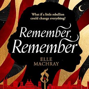 Remember, Remember by Elle Machray