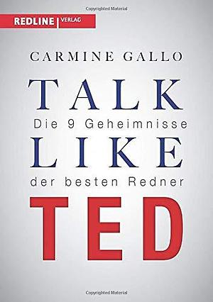 Talk like TED by Carmine Gallo, Silvia Kinkel