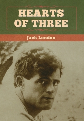 Hearts of Three by Jack London