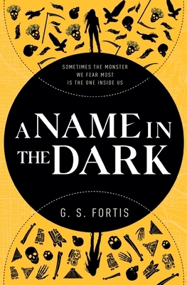 A Name in the Dark by G. S. Fortis