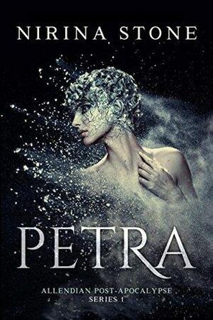 Petra: Allendian Post-Apocalypse Series 1 by Nirina Stone