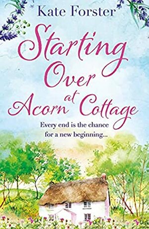 Starting Over at Acorn Cottage by Kate Forster