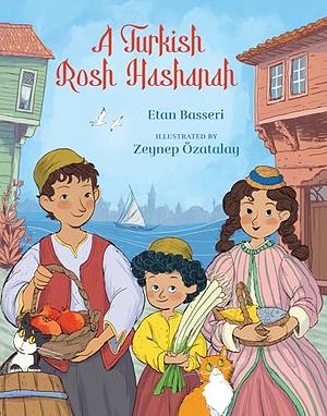 A Turkish Rosh Hashanah by Etan Basseri