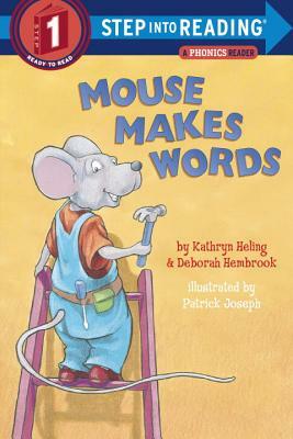 Mouse Makes Words: A Phonics Reader by Kathryn Heling, Deborah Hembrook