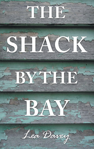 The Shack by the Bay by Rhonda Forrest, Lea Davey