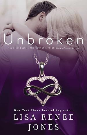 Unbroken by Lisa Renee Jones