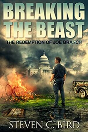 Breaking the Beast: The Redemption of Joe Branch by Steven Bird