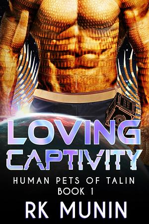 Loving Captivity by RK Munin