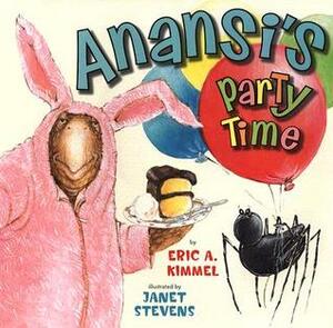 Anansi's Party Time by Janet Stevens, Eric A. Kimmel
