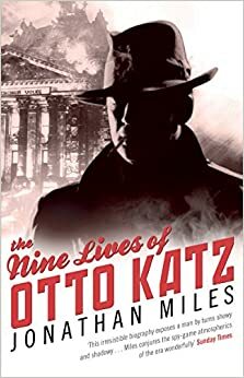 The Nine Lives of Otto Katz by Jonathan Miles