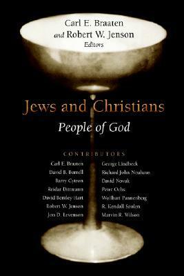 Jews and Christians: People of God by Robert W. Jenson, Carl E. Braaten