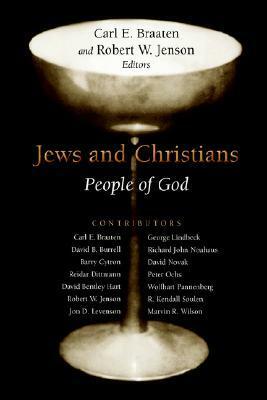 Jews and Christians: People of God by Carl E. Braaten, Robert W. Jenson