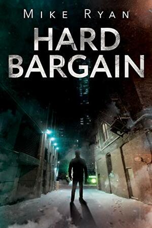 Hard Bargain by Mike Ryan
