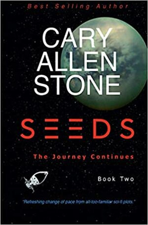 Seeds: The Journey Continues, Book 2 by Cary Allen Stone