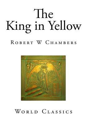 The King in Yellow by Robert W. Chambers