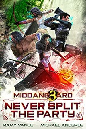 Never Split The Party by Michael Anderle, Ramy Vance (R.E. Vance)